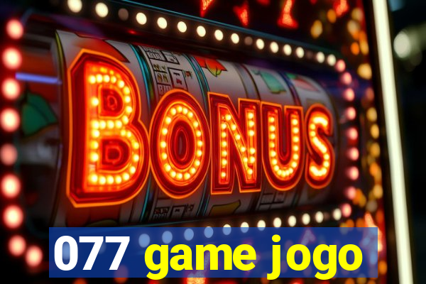 077 game jogo